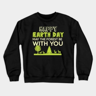 Earth day, may the forest be with you Crewneck Sweatshirt